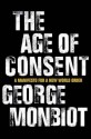 The Age Of Consent: A Manifesto For A New World Order - George Monbiot