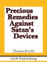 Precious Remedies Against Satan's Devices - Thomas Brooks