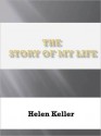 The Story of My Life - Helen Keller