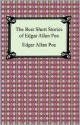 The Best Short Stories of Edgar Allan Poe - Edgar Allan Poe