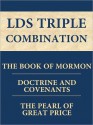 Book of Mormon, The Doctrine and Covenants, Pearl of Great Price - Joseph Smith Jr., The Church of Jesus Christ of Latter-day Saints