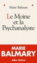 Le moine et la psychanalyste - Marie Balmary