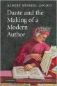 Dante and the Making of a Modern Author - Albert Russell Ascoli