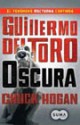 Oscura (La Trilogía de la Oscuridad, #2) - Guillermo del Toro, Chuck Hogan