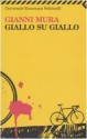 Giallo su giallo - Gianni Mura