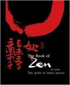 The Book of Zen: The Path to Inner Peace - Eric Chaline