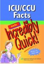 ICU/CCU Facts Made Incredibly Quick! (Incredibly Easy! Series®) - Lippincott Williams & Wilkins, Springhouse, Doris Weinstock