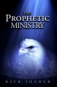 The Prophetic Ministry - Rick Joyner