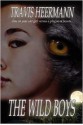 The Wild Boys - Travis Heermann