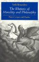 The Rhetoric of Morality and Philosophy: Plato's Gorgias and Phaedrus - Seth Benardete