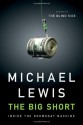 The Big Short: Inside the Doomsday Machine - Michael Lewis