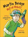 Martin Bridge: Out of Orbit! - Jessica Scott Kerrin