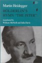 Hölderlin's Hymn The Ister (Studies in Continental Thought) - Martin Heidegger, Julia David, William McNeill