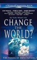 So You Want to Change the World?: The Power of Expectation - Don Nori Sr., Patricia King, Abby H. Abildness, Adam Li Vecchi, Dorsey Marshall, Susan East, Lisa Jo Greer, Doug Alexander, Barbie Breathitt, Jim Wilbur, Rob Corscia