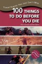 100 Things to Do Before You Die: Travel Events You Just Can't Miss - Dave Freeman, Neil Teplica