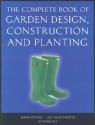 The Complete Book of Garden Design, Construction and Planting - David Stevens, Lucy Huntington, Richard Key