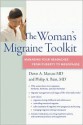 The Woman's Migraine Toolkit: Managing Your Headaches from Puberty to Menopause - Dawn A. Marcus, Philip Bain