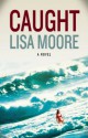 Caught - Lisa Moore