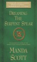 Dreaming the Serpent Spear - Manda Scott