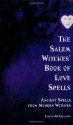 The Salem Witches Book Of Love Spells: Ancient Spells from Modern Witches - Lilith McLelland