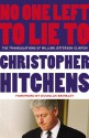 No One Left to Lie To: The Triangulations of William Jefferson Clinton - Christopher Hitchens, Douglas Brinkley