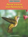 Adaptation And Survival (Living Processes) - Richard Spilsbury