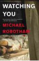 Watching You (Joseph O'Loughlin, #7) - Michael Robotham