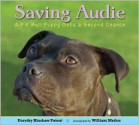 Saving Audie: A Pit Bull Puppy Gets a Second Chance - Dorothy Hinshaw Patent, William Muñoz