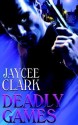 Deadly Games - Jaycee Clark