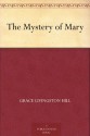 The Mystery of Mary (免费公版书) - Grace Livingston Hill