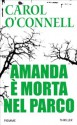 Amanda è morta nel parco (Piemme pocket) (Italian Edition) - Carol O'Connell, S. Tettamanti