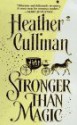 Stronger Than Magic - Heather Cullman