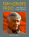 Farmworker's Friend: The Story of Cesar Chavez - David R. Collins