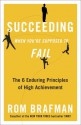 Succeeding When You're Supposed to Fail: The 6 Enduring Principles of High Achievement - Rom Brafman