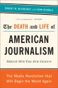 The Death and Life of American Journalism: The Media Revolution That Will Begin the World Again - Robert W. McChesney, John Nichols