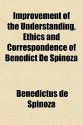 Improvement of the Understanding/Ethics/Correspondence - Baruch Spinoza