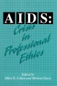 AIDS: Crisis in Professional Ethics - Elliot D. Cohen, Michael Davis