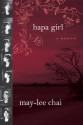 Hapa Girl: A Memoir - May-lee Chai