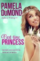 Part-time Princess: - Pamela DuMond