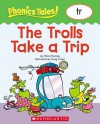 Phonics Tales: The Trolls Take a Trip (TR) - Scholastic Inc., Scholastic Inc.