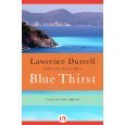 Blue Thirst: Tales of Life Abroad - Lawrence Durrell