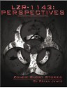 LZR-1143: Perspectives (Zombie Short Stories) - Bryan James