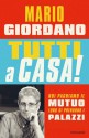 Tutti a casa!: Noi paghiamo il mutuo, loro si prendono i palazzi (Frecce) (Italian Edition) - Mario Giordano