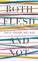 Both Flesh and Not - David Foster Wallace