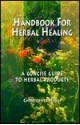 Handbook for Herbal Healing: A Concise Guide to Herbal Products - Christopher Hobbs