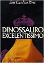 Dinossauro Excelentíssimo - José Cardoso Pires