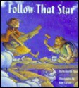 Follow That Star - Kenneth Oppel, Kim LaFave