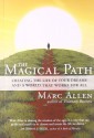 The Magical Path: Creating the Life of Your Dreams and a World That Works for All - Marc Allen