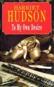 To My Own Desire - Harriet Hudson