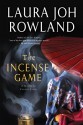 The Incense Game: A Novel of Feudal Japan - Laura Joh Rowland